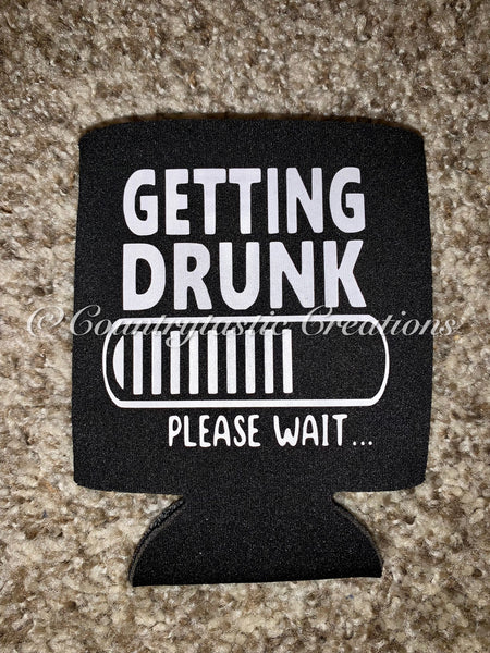 Getting Drunk -loading- Please Wait… Koozie