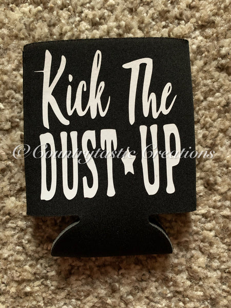 Kick The Dust Up Koozie