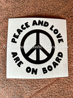 Peace and Love are on Board Decal