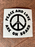 Peace and Love are on Board Decal