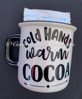 Cold Hands Warm Cocoa Mug