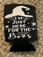 I’m Just Here for the Boos -Halloween- Koozie