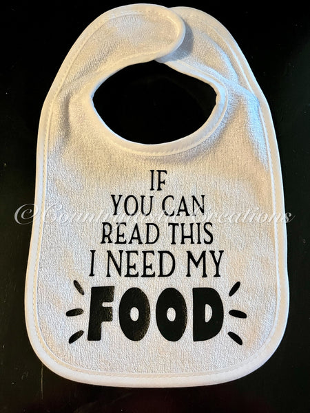 If You Can Read This I Need My Food Bib